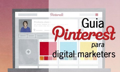 Guia Pinterest para Digital Marketers