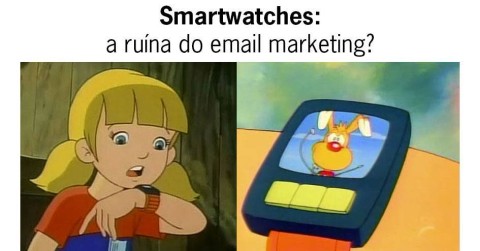 Smartwatches e email marketing