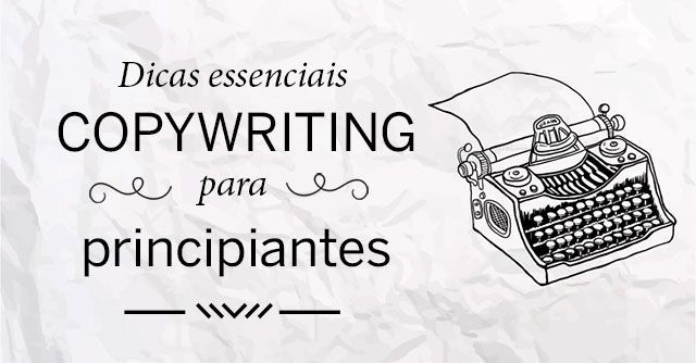 Dicas essenciais de copywriting para iniciados