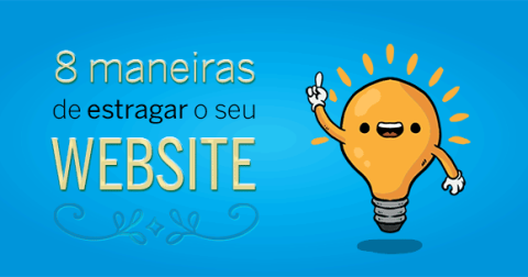8 maneiras de estragar o seu website