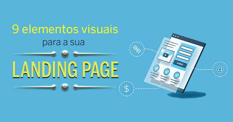 9 elementos visuais para a sua landing page.