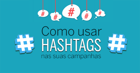 Como usar hasthags nas suas campanhas