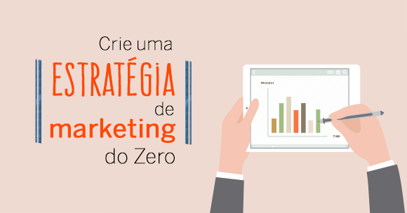 Crie uma estratégia de marketing do zero