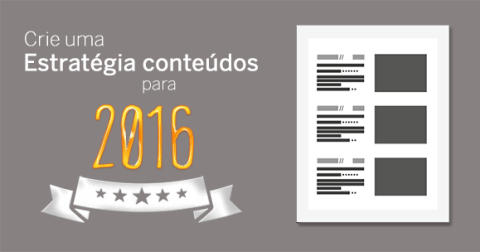 Crie uma estratégia de conteúdos 2016