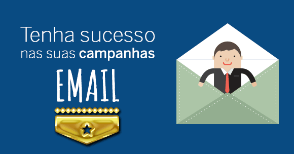 Tenha sucesso nas suas campanhas de email