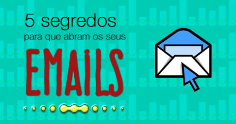 5-segredos-para-que-abram-os-seus-emails 5 Segredos Simples para que Abram os Seus Emails