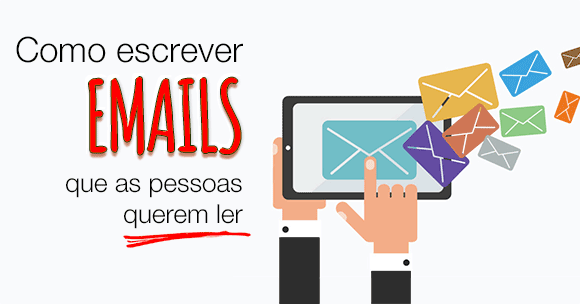 Como escrever emails que as pessoas querem ler
