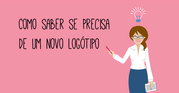 Como saber se precisa de um novo logótipo