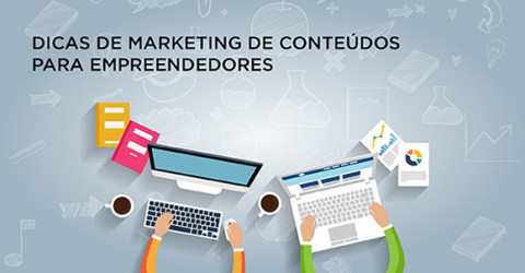dicas-marketing-conteudos-para-empreendedores Dicas de marketing de conteúdos para empreendedores