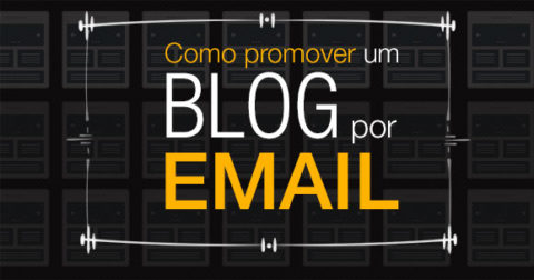 Como promover um blog por email