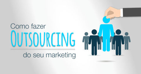 Faça outsourcing do seu marketing