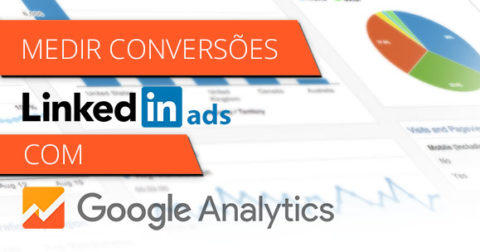 Medir conversões LinkedIn Ads com Google Analytics