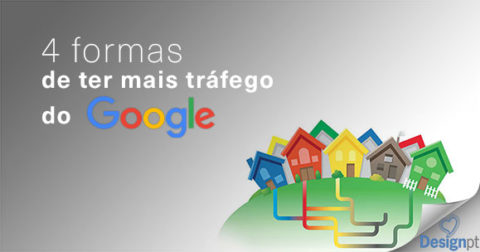 4 formas simples de ter mais trafego google