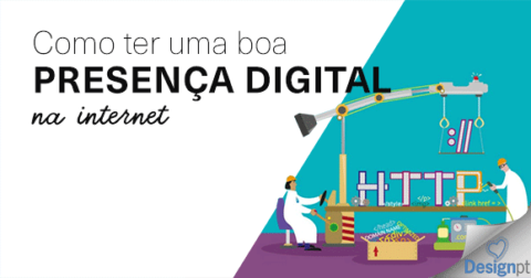 Como ter uma boa presença digital na internet