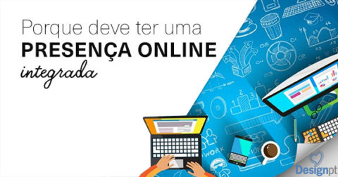 Porque deve ter uma presença online integrada
