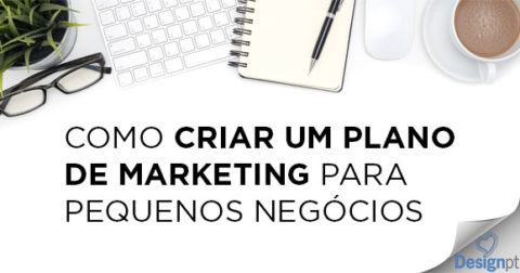 Como criar um plano de marketing para pequenos negócios