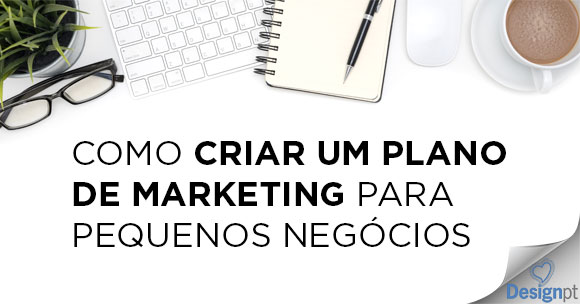 Como criar um plano de marketing para pequenos negócios