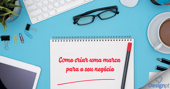 Como criar uma marca para o seu negócio