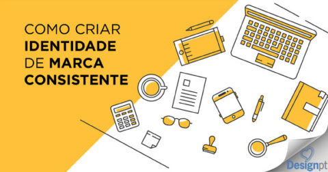 Como criar identidade de marca consistente
