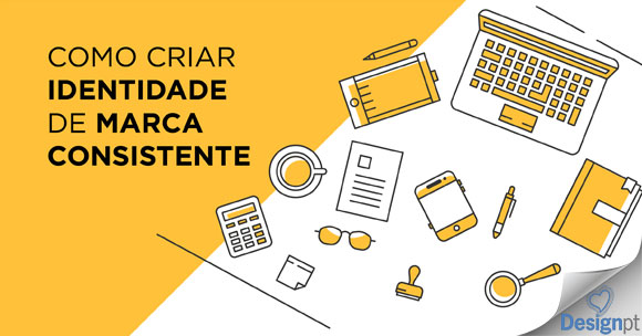 Como criar identidade de marca consistente