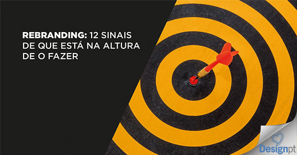 Rebranding: Sinais de que esta na altura de fazer